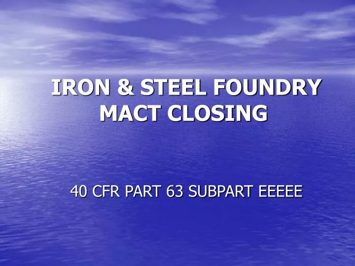 iron steel foundry mact closing