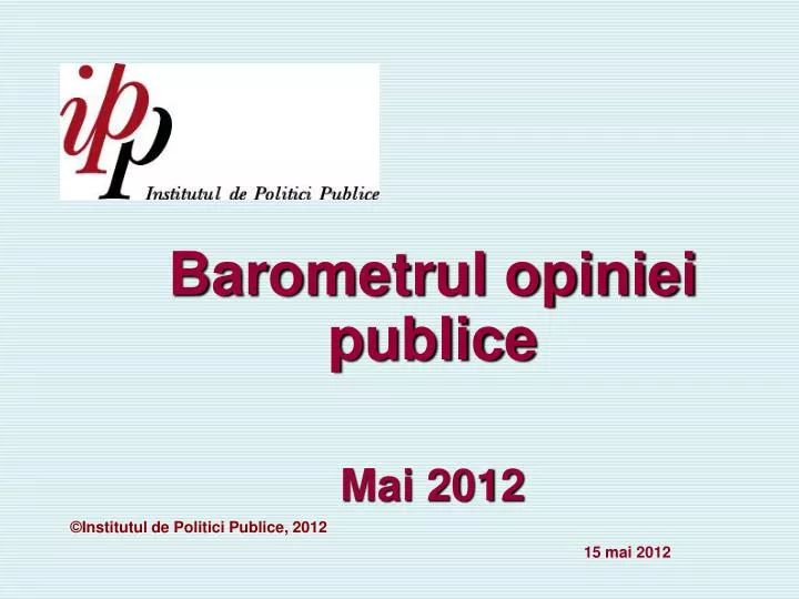 barometrul opinie i public e mai 2012