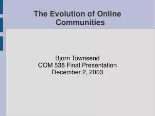 The Evolution of Online Communities
