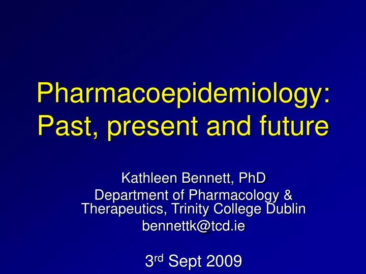pharmacoepidemiology past present and future