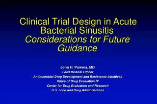 Clinical Trial Design in Acute Bacterial Sinusitis Considerations for Future Guidance