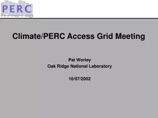 Climate/PERC Access Grid Meeting