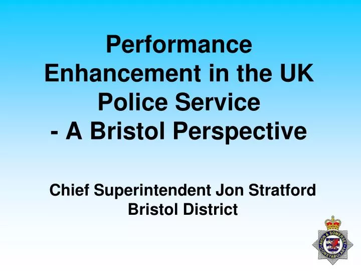 performance enhancement in the uk police service a bristol perspective