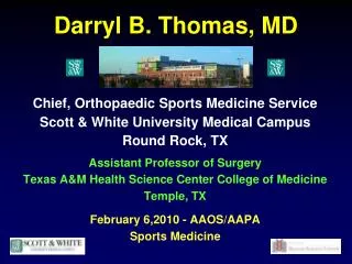 Chief, Orthopaedic Sports Medicine Service Scott &amp; White University Medical Campus Round Rock, TX