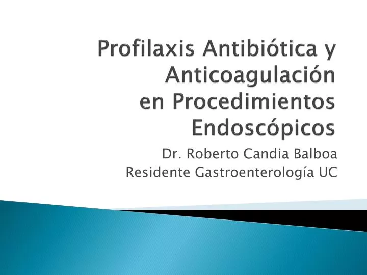 profilaxis antibi tica y anticoagulaci n en procedimientos endosc picos