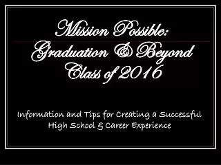 Mission Possible: Graduation &amp; Beyond Class of 2016