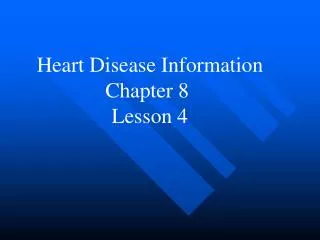 Heart Disease Information Chapter 8 Lesson 4
