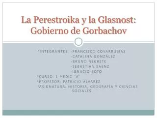 La Perestroika y la Glasnost: Gobierno de Gorbachov