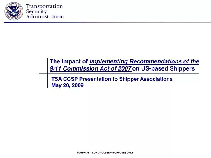 the impact of implementing recommendations of the 9 11 commission act of 2007 on us based shippers