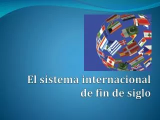 el sistema internacional de fin de siglo