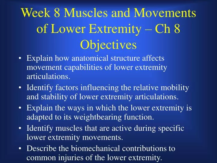 week 8 muscles and movements of lower extremity ch 8 objectives