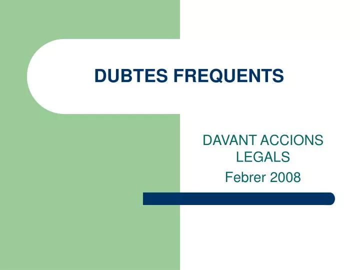 dubtes frequents