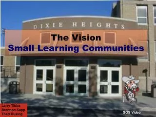 The Vision Small Learning Communities