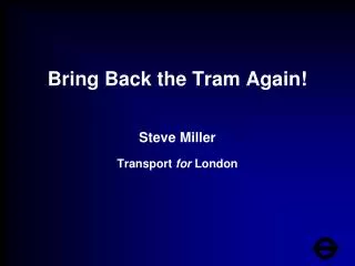 Bring Back the Tram Again!