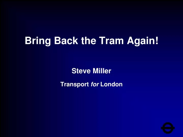 bring back the tram again