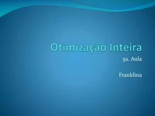 otimiza o inteira
