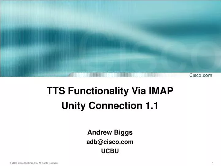 tts functionality via imap unity connection 1 1 andrew biggs adb@cisco com ucbu