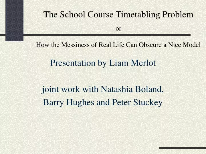 the school course timetabling problem or how the messiness of real life can obscure a nice model