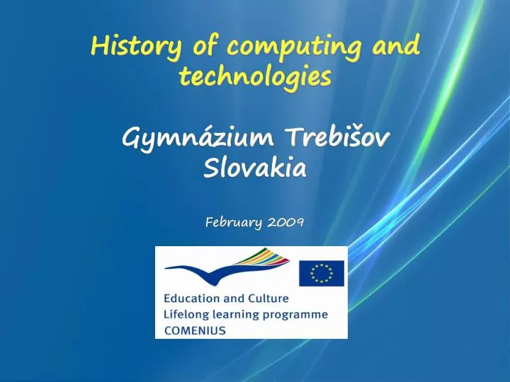 history of computing and technologies gymn zium trebi ov slovakia february 2009