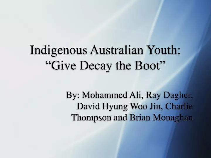 indigenous australian youth give decay the boot