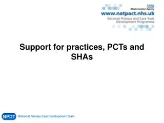 Support for practices, PCTs and SHAs