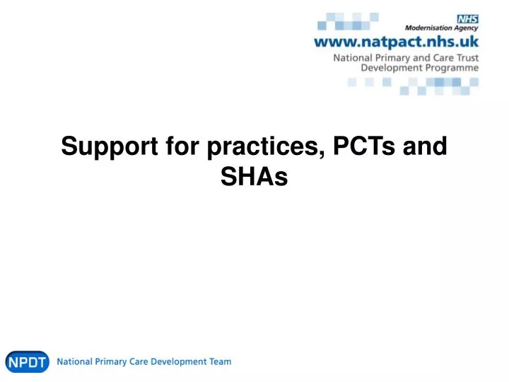 support for practices pcts and shas