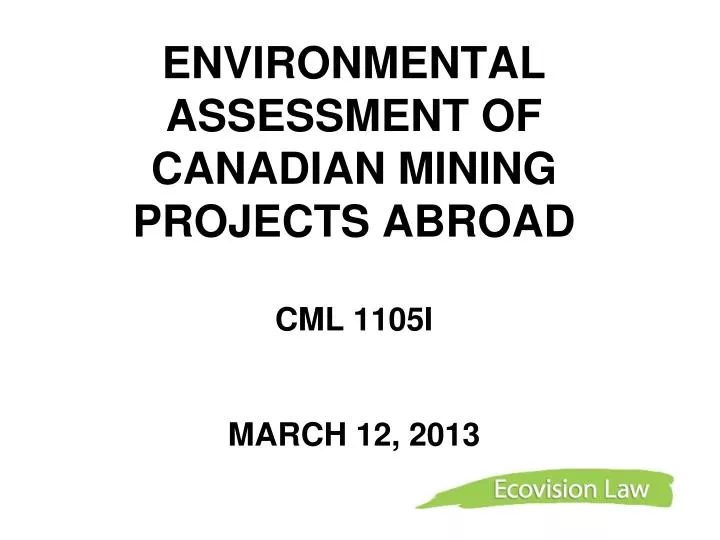 environmental assessment of canadian mining projects abroad cml 1105i march 12 2013