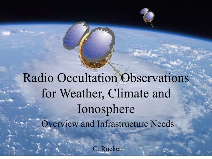radio occultation observations for weather climate and ionosphere