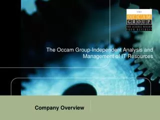 The Occam Group-Independent Analysis and Management of IT Resources