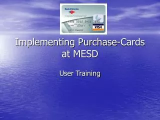 Implementing Purchase-Cards at MESD