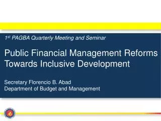 1 st PAGBA Quarterly Meeting and Seminar Public Financial Management Reforms