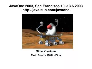JavaOne 2003, San Francisco 10.-13.6.2003 java.sun/javaone