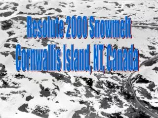 Resolute 2000 Snowmelt