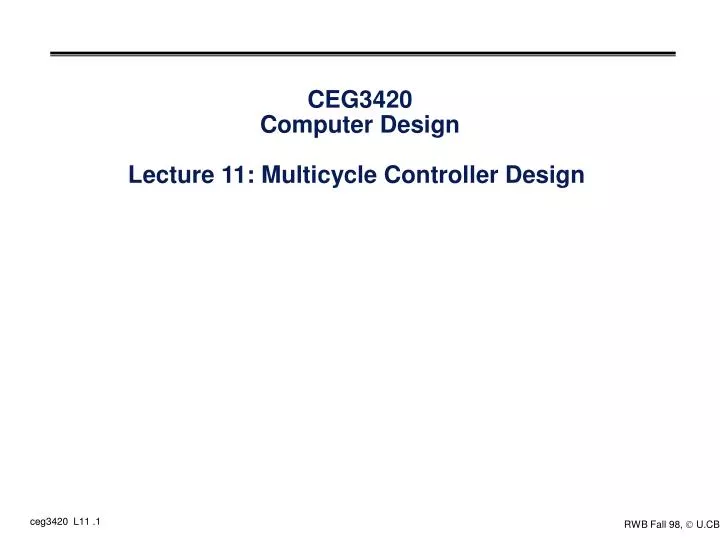 ceg3420 computer design lecture 11 multicycle controller design