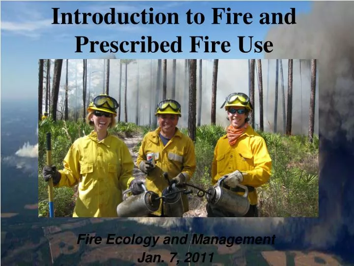 introduction to fire and prescribed fire use