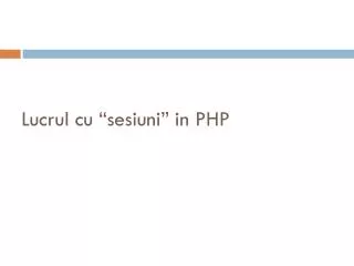 lucrul cu sesiuni in php