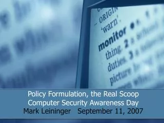 Policy Formulation, the Real Scoop Computer Security Awareness Day