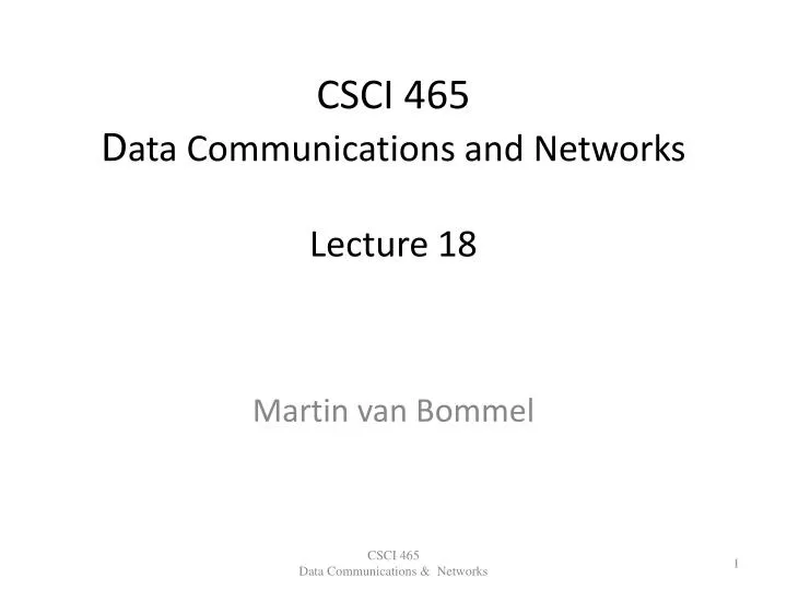 csci 465 d ata communications and networks lecture 18