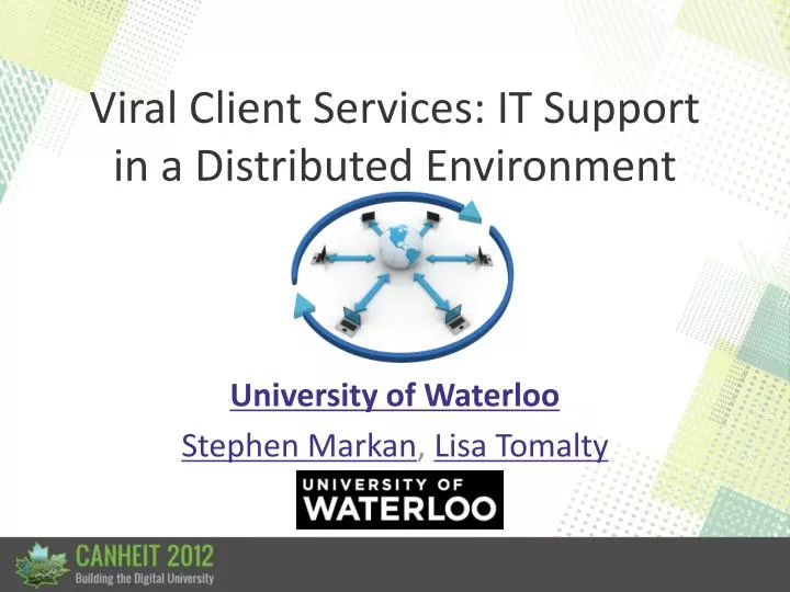 viral client services it support in a distributed environment