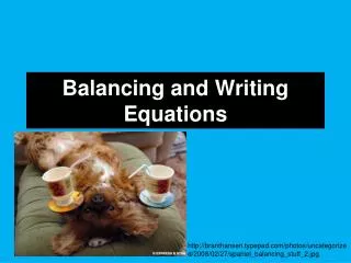 Balancing and Writing Equations