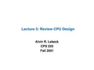 Lecture 3: Review CPU Design