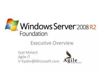 Executive Overview Eyal Malach Agile IT V-Eyalm@Microsoft