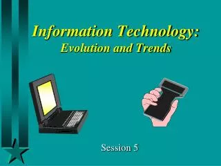 Information Technology: Evolution and Trends