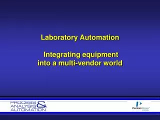 Laboratory Automation Integrating equipment into a multi-vendor world