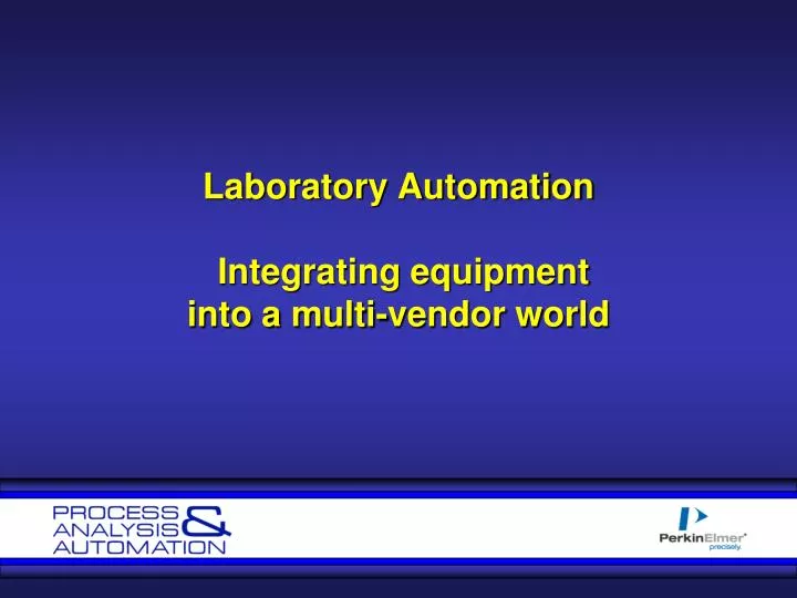 laboratory automation integrating equipment into a multi vendor world
