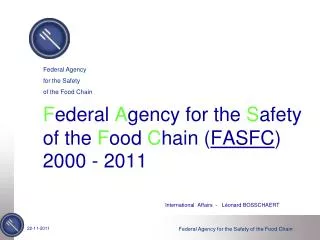F ederal A gency for the S afety of the F ood C hain ( FASFC ) 2000 - 2011