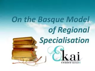 On the Basque Model of Regional Specialisation