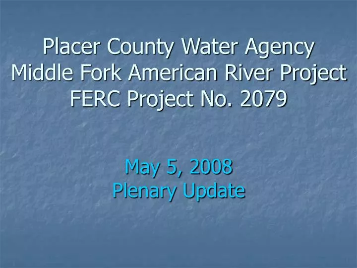 placer county water agency middle fork american river project ferc project no 2079