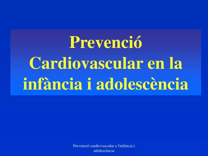 prevenci cardiovascular en la inf ncia i adolesc ncia