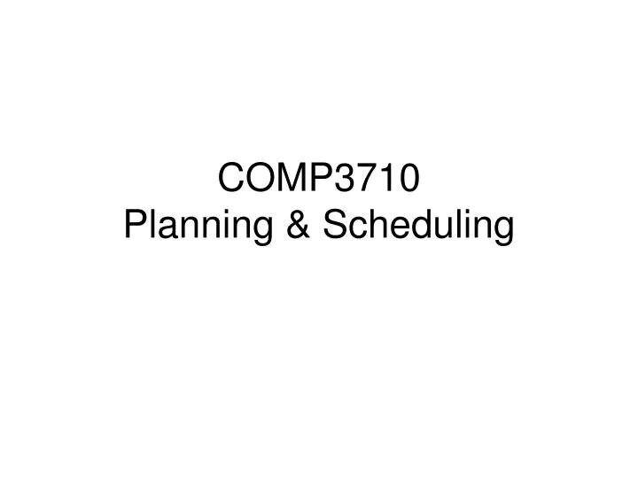 comp3710 planning scheduling